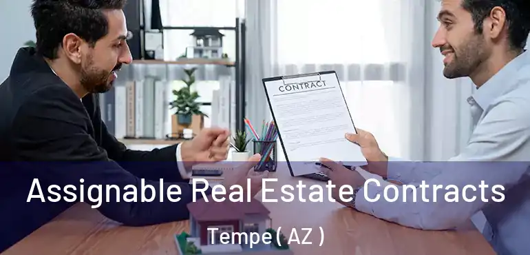  Assignable Real Estate Contracts Tempe ( AZ )