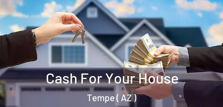  Cash For Your House Tempe ( AZ )