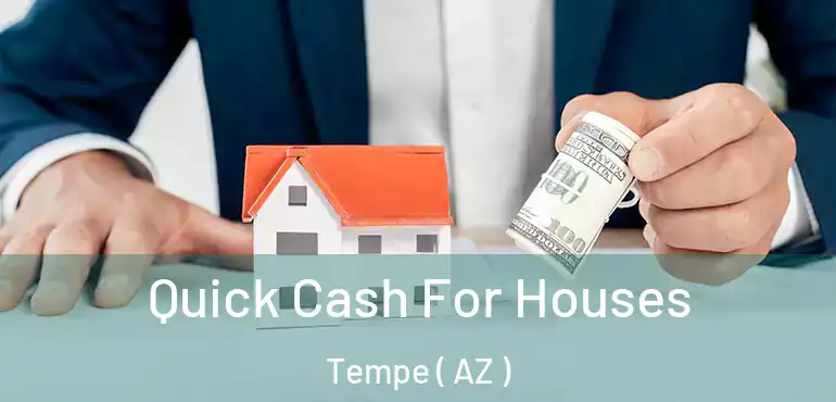  Quick Cash For Houses Tempe ( AZ )
