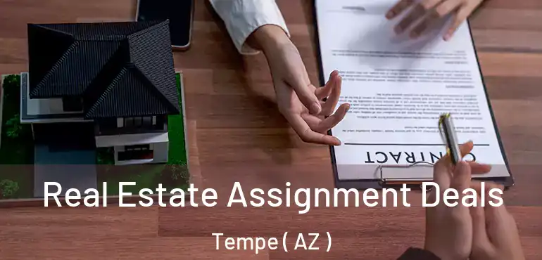  Real Estate Assignment Deals Tempe ( AZ )