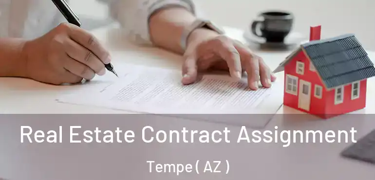  Real Estate Contract Assignment Tempe ( AZ )