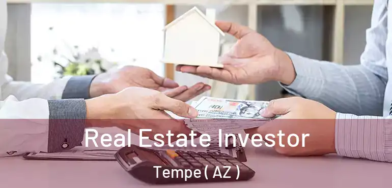  Real Estate Investor Tempe ( AZ )