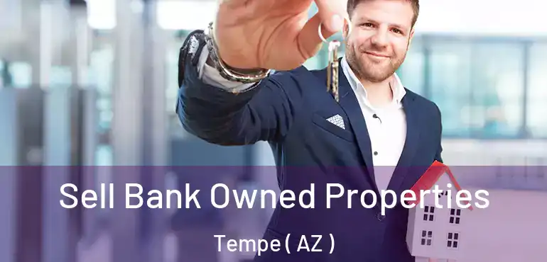  Sell Bank Owned Properties Tempe ( AZ )