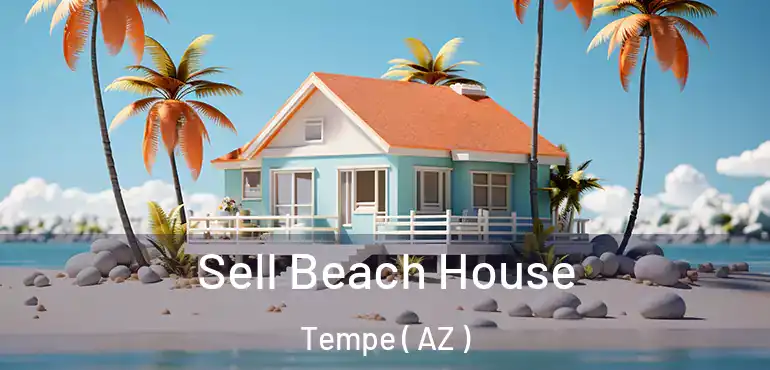  Sell Beach House Tempe ( AZ )