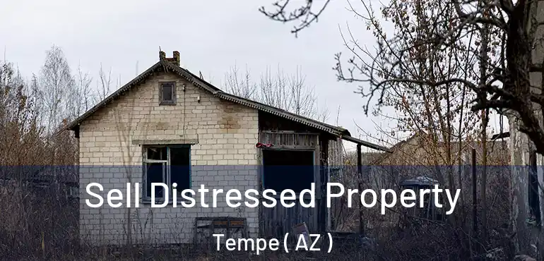  Sell Distressed Property Tempe ( AZ )