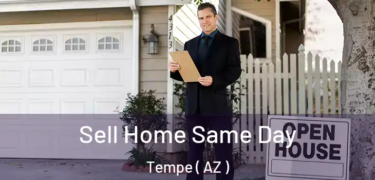  Sell Home Same Day Tempe ( AZ )