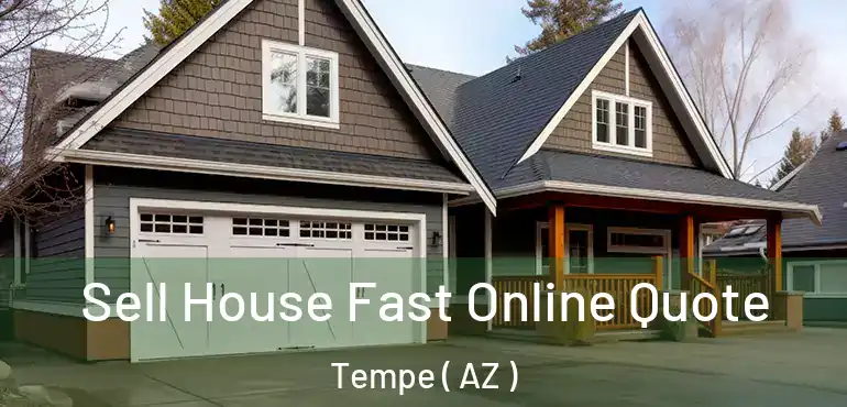  Sell House Fast Online Quote Tempe ( AZ )