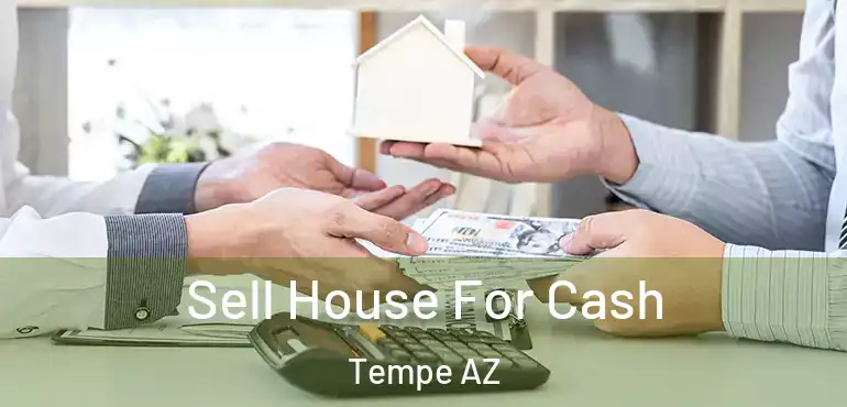  Sell House For Cash Tempe AZ