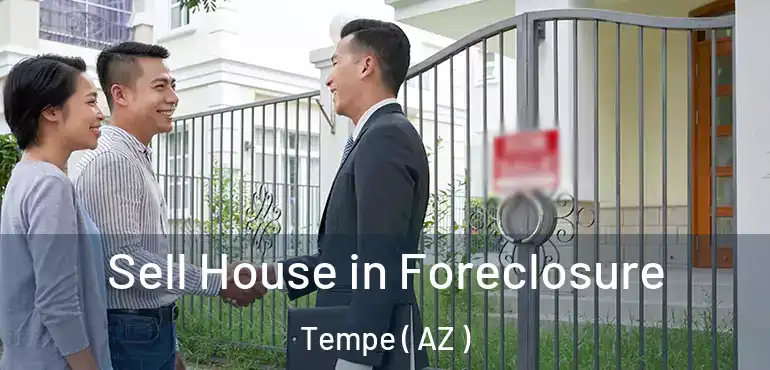  Sell House in Foreclosure Tempe ( AZ )