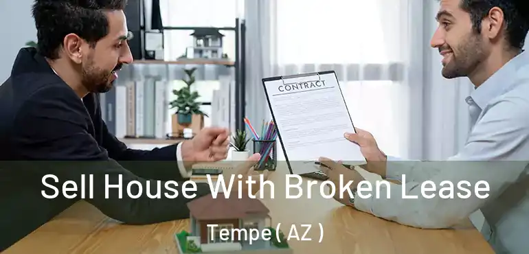  Sell House With Broken Lease Tempe ( AZ )