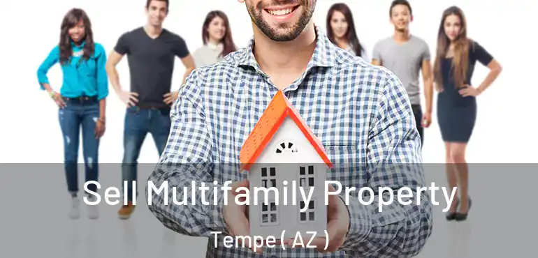  Sell Multifamily Property Tempe ( AZ )