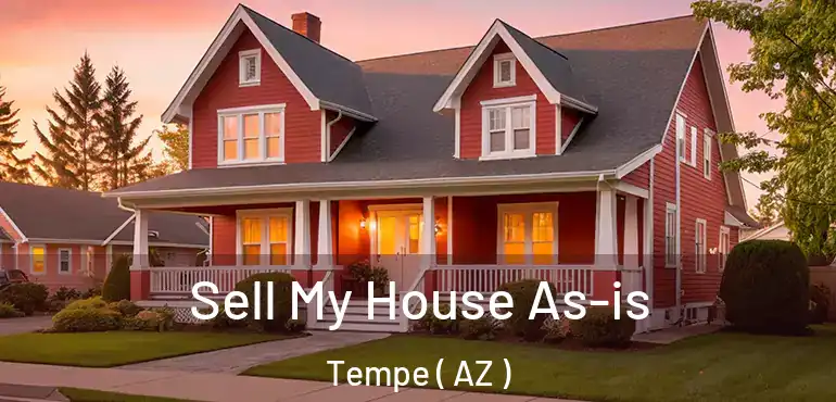  Sell My House As-is Tempe ( AZ )