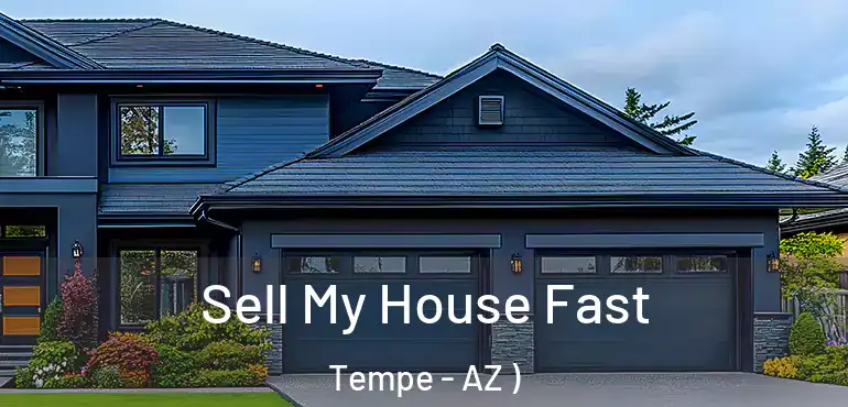  Sell My House Fast Tempe - AZ )