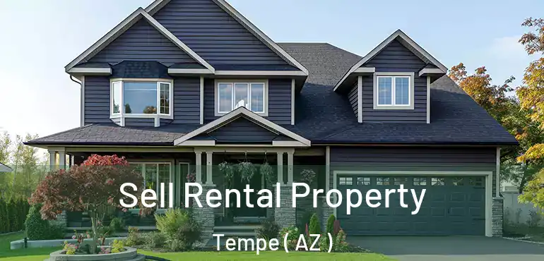  Sell Rental Property Tempe ( AZ )