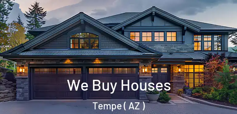  We Buy Houses Tempe ( AZ )