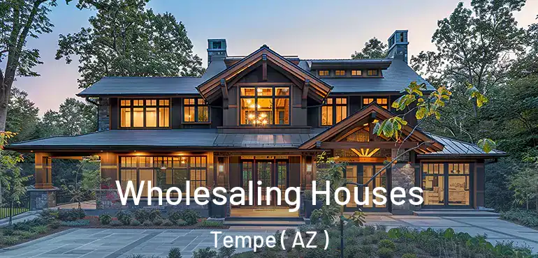  Wholesaling Houses Tempe ( AZ )